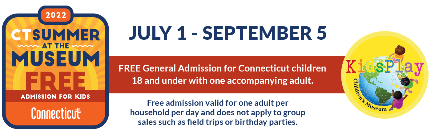 CT Summer at the Museum July 1 to September 5, 2022. Free General Admission for Connecticut children 18 and under with one accompanying adult.