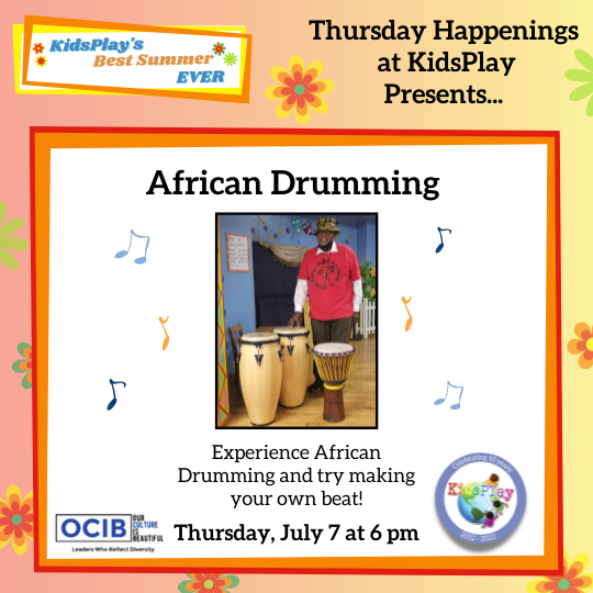 African Drumming. Experience African Drumming and try making your own beat! Thursday, July 7 at 6 P.M.