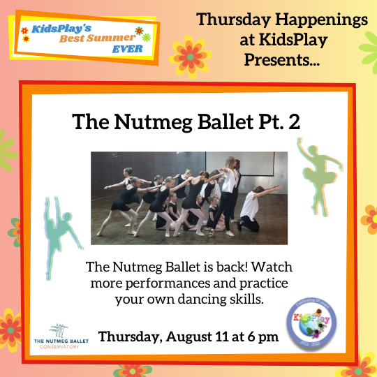 The Nutmeg Ballet Pt. 2. The Nutmeg Ballet is back! Watch more performances and practice your own dancing skills. Thursday, August 11 at 6 P.M.