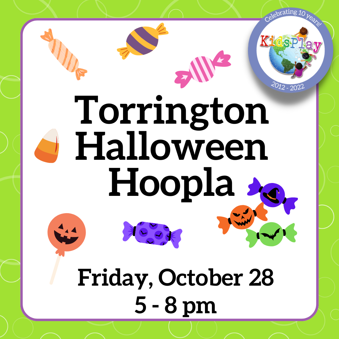 Torrington Halloween Hoopla - Friday, October 28 5 - 8 pm.