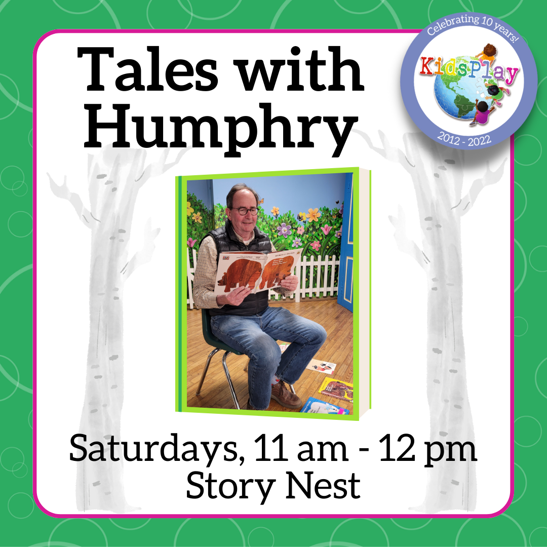 Tales with Humphry - Saturdays, 11 A.M. - 12 P.M. Story Nest