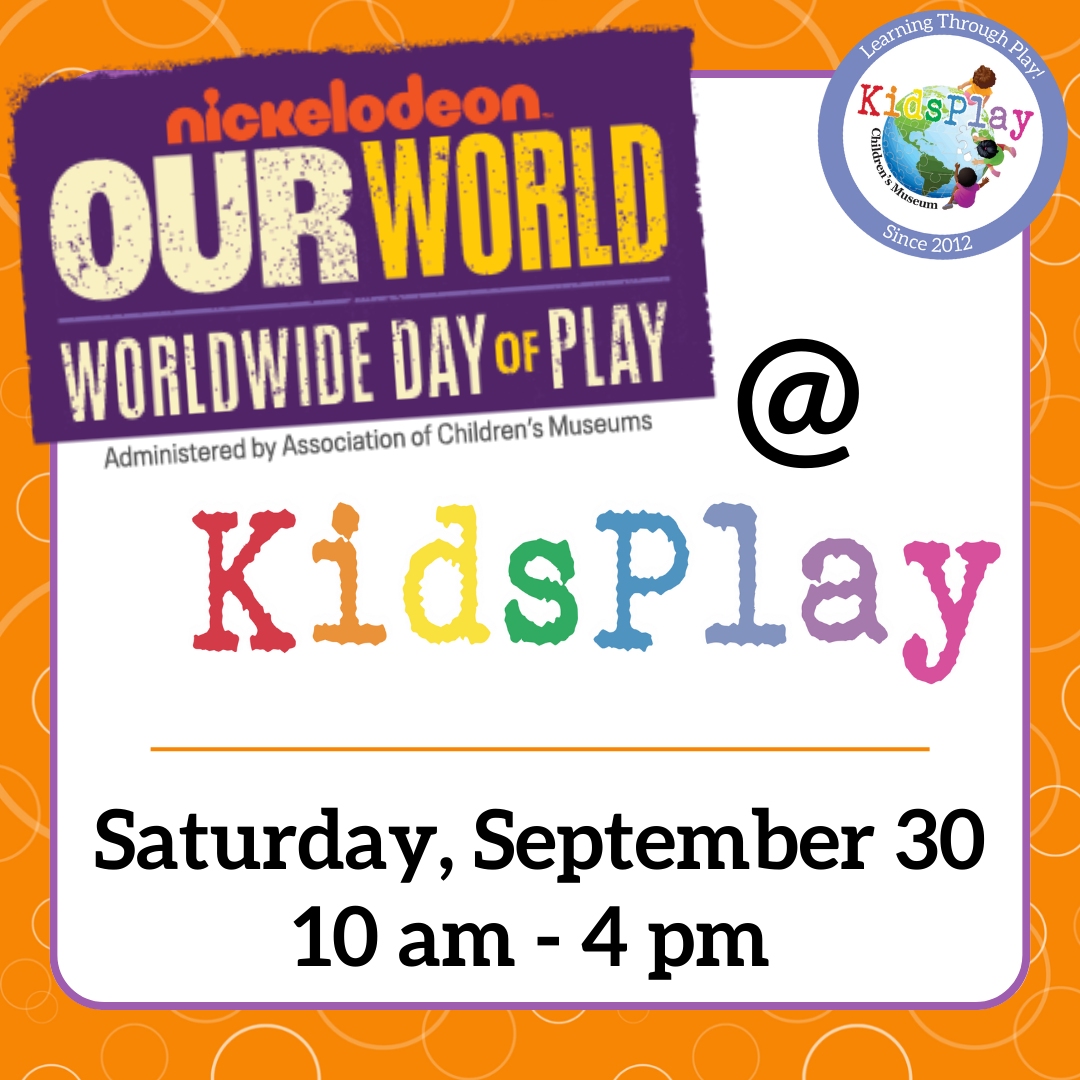 Our World: Worldwide Day of Play @ KidsPlay
