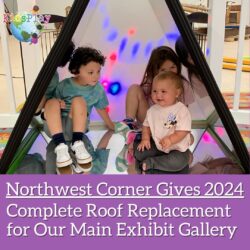A square graphic announcing KidsPlay's Northwest Corner Give project. The KidsPlay logo is in the upper left hand corner. It is on top of a photo of a young girl, a young boy, and a baby playing in KidsPlay's prototype Giant Kaleidoscope exhibit. Underneath that, white text on a purple background reads "Northwest Corner Gives 2024: Complete Roof Replacement for Our Main Exhibit Gallery."