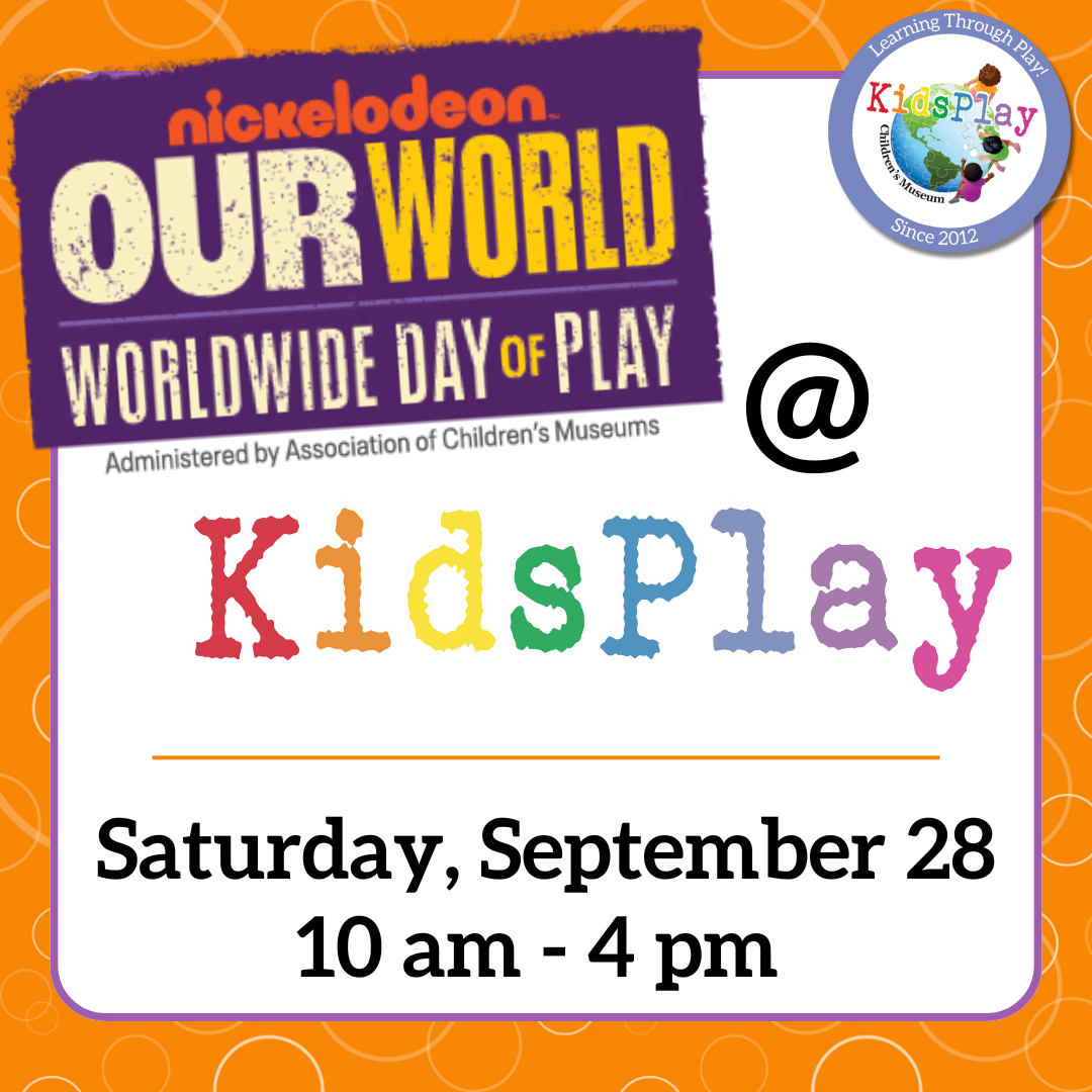 Our World: Worldwide Day of Play @ KidsPlay