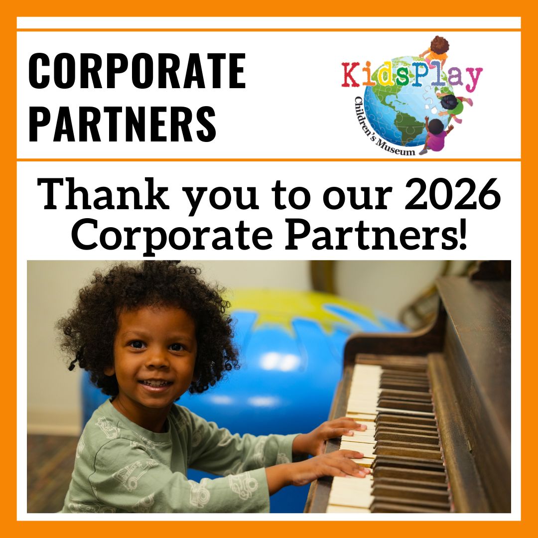 A square graphic with text reading "Thank you to our 2026 Corporate Partners!" and a title reading "Corporate Partners" and the KidsPlay logo. Under that is a picture of a child playing in the KidsPlay Music Room. The graphic has a bold orange border.