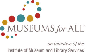 The Museums for All logo. Text reads "Museums for All, an initiative of the Institute of Museum and Library Services." Red, blue, and yellow dots form a figure eight around the first letters of "Museums."